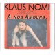 KLAUS NOMI - A nos amours ....